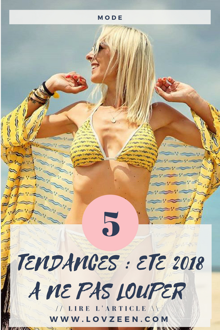 ETE 2018 5 tendances à ne pas louper